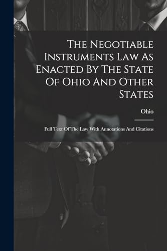 The Negotiable Instruments Law As Enacted By The State Of Ohio And Other States