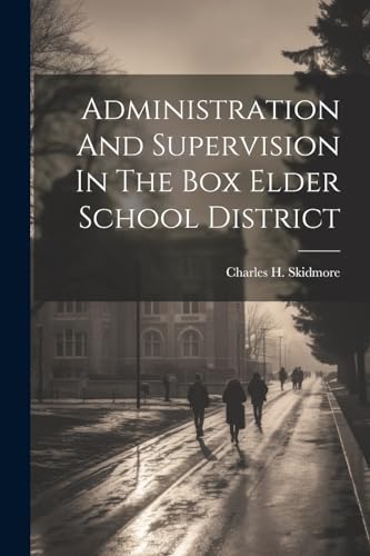Administration And Supervision In The Box Elder School District
