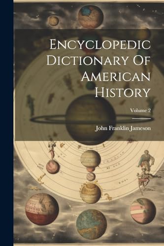 Encyclopedic Dictionary Of American History; Volume 2