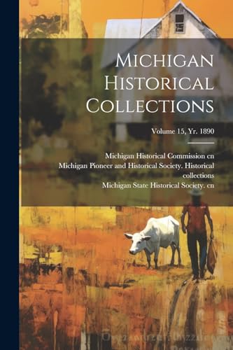 Michigan Historical Collections; Volume 15, yr. 1890