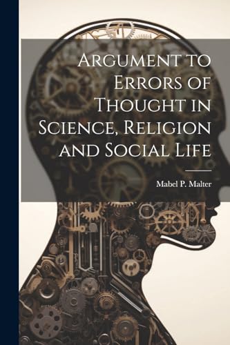 Argument to Errors of Thought in Science, Religion and Social Life