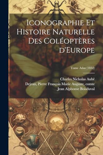 Iconographie et histoire naturelle des coléoptères d'Europe; Tome Atlas (1832)