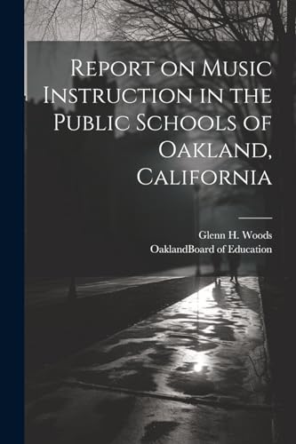 Report on Music Instruction in the Public Schools of Oakland, California