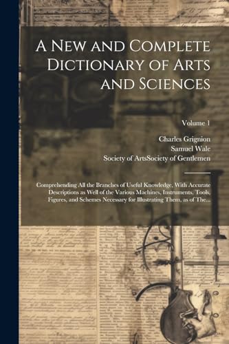 A New and Complete Dictionary of Arts and Sciences