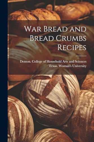 War Bread and Bread Crumbs Recipes