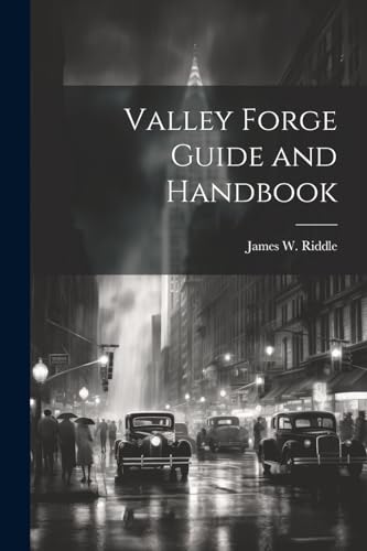 Valley Forge Guide and Handbook