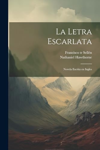 La letra escarlata ; novela escrita en ingles
