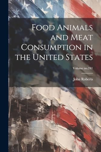 Food Animals and Meat Consumption in the United States; Volume no.241