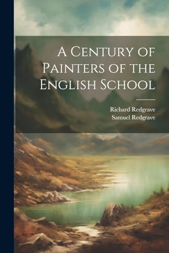 A Century of Painters of the English School