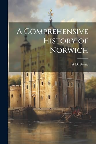A Comprehensive History of Norwich