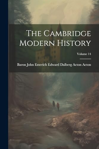 The Cambridge Modern History; Volume 14