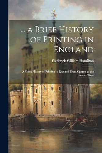 ... a Brief History of Printing in England