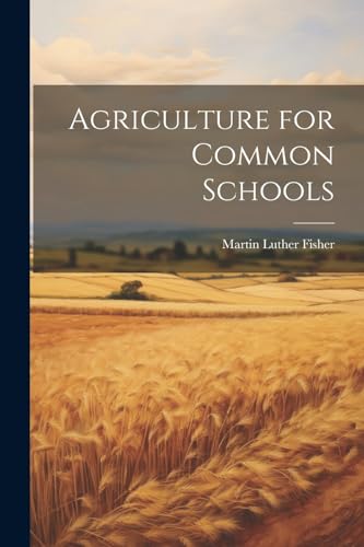 Agriculture for Common Schools