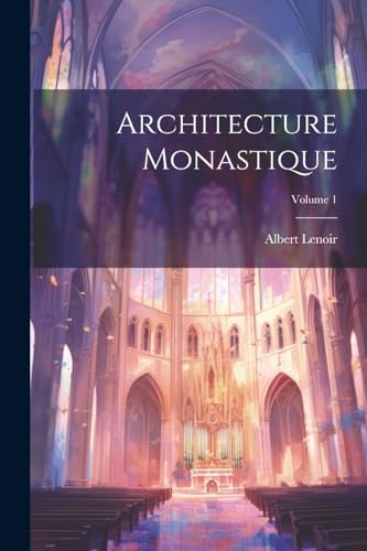 Architecture Monastique; Volume 1
