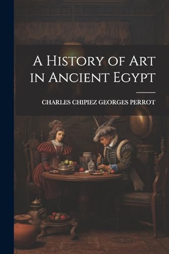 A History of Art in Ancient Egypt