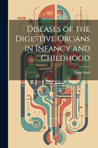 Diseases of the Digestive Organs in Infancy and Childhood