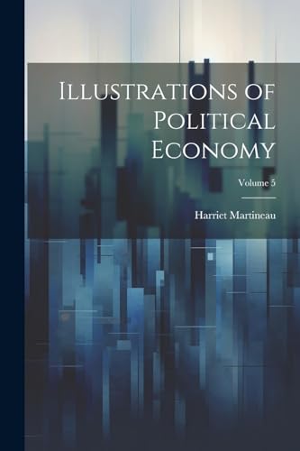 Illustrations of Political Economy; Volume 5