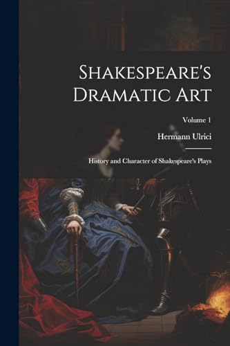Shakespeare's Dramatic Art