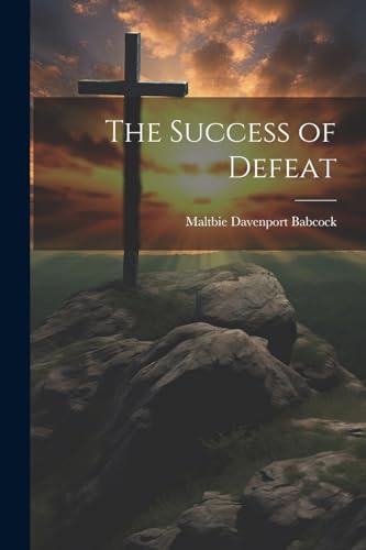 The Success of Defeat