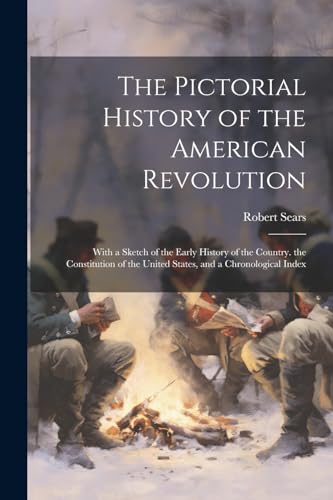 The Pictorial History of the American Revolution