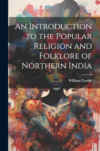 An Introduction to the Popular Religion and Folklore of Northern India