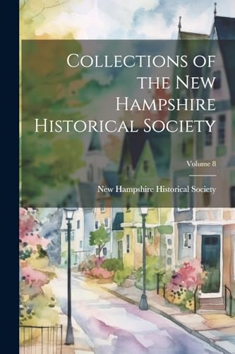 Collections of the New Hampshire Historical Society; Volume 8