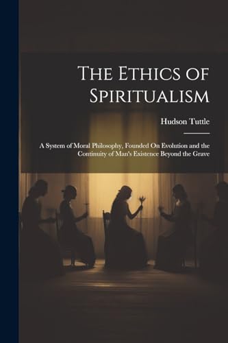 The Ethics of Spiritualism