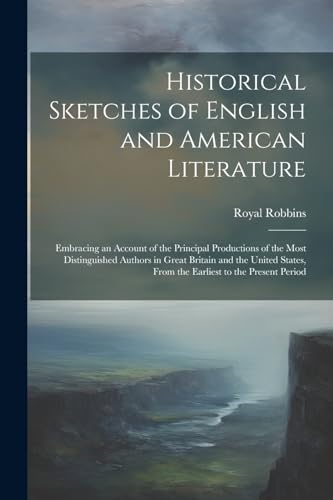 Historical Sketches of English and American Literature