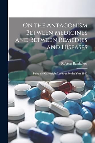 On the Antagonism Between Medicines and Between Remedies and Diseases