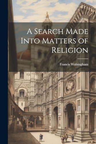 A Search Made Into Matters of Religion
