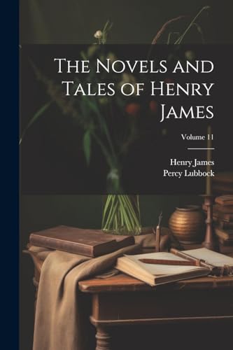 The Novels and Tales of Henry James; Volume 11