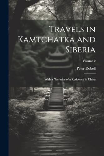 Travels in Kamtchatka and Siberia