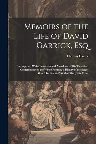 Memoirs of the Life of David Garrick, Esq