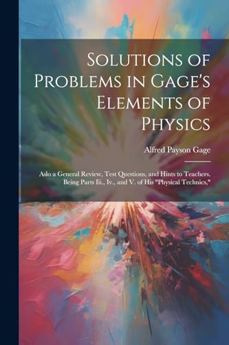 Solutions of Problems in Gage's Elements of Physics