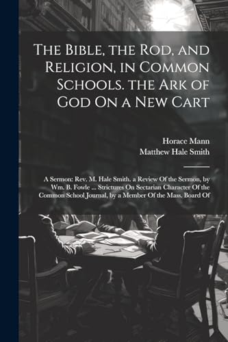 The Bible, the Rod, and Religion, in Common Schools. the Ark of God On a New Cart