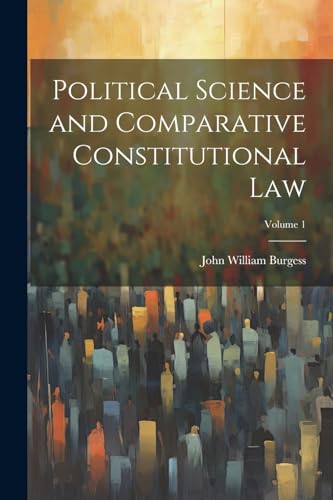 Political Science and Comparative Constitutional Law; Volume 1