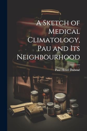 A Sketch of Medical Climatology, Pau and Its Neighbourhood