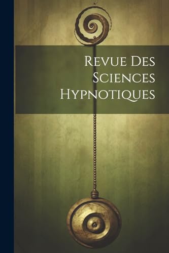 Revue Des Sciences Hypnotiques