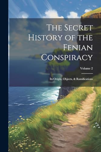 The Secret History of the Fenian Conspiracy