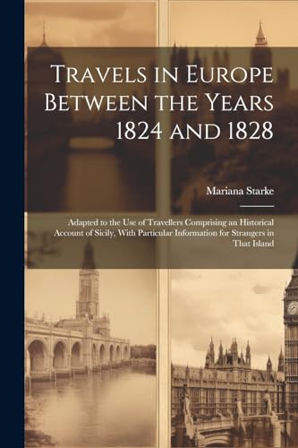Travels in Europe Between the Years 1824 and 1828