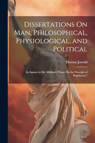 Dissertations On Man, Philosophical, Physiological, and Political