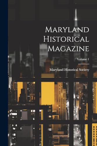 Maryland Historical Magazine; Volume 1