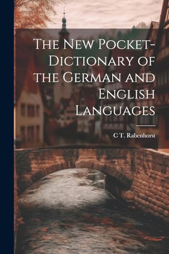 The New Pocket-Dictionary of the German and English Languages