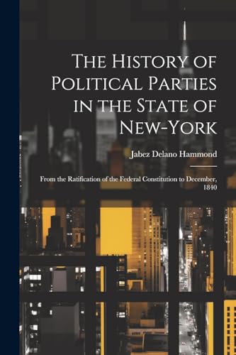 The History of Political Parties in the State of New-York