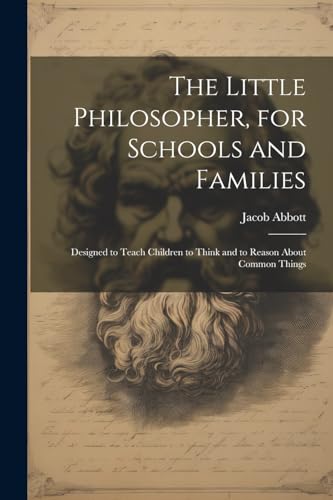 The Little Philosopher, for Schools and Families