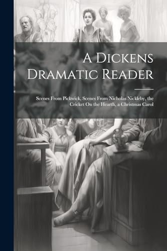 A Dickens Dramatic Reader