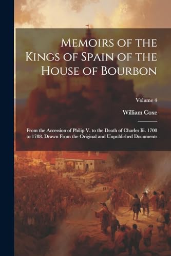 Memoirs of the Kings of Spain of the House of Bourbon