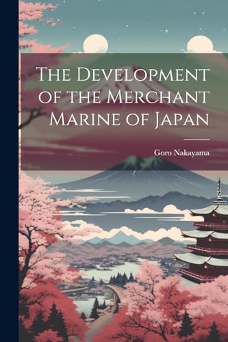The Development of the Merchant Marine of Japan