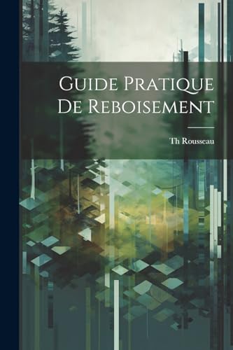 Guide Pratique De Reboisement