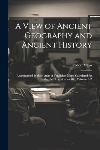 A View of Ancient Geography and Ancient History